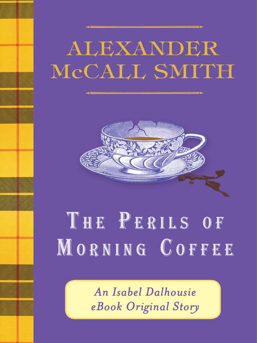 Title details for The Perils of Morning Coffee by Alexander McCall Smith - Wait list